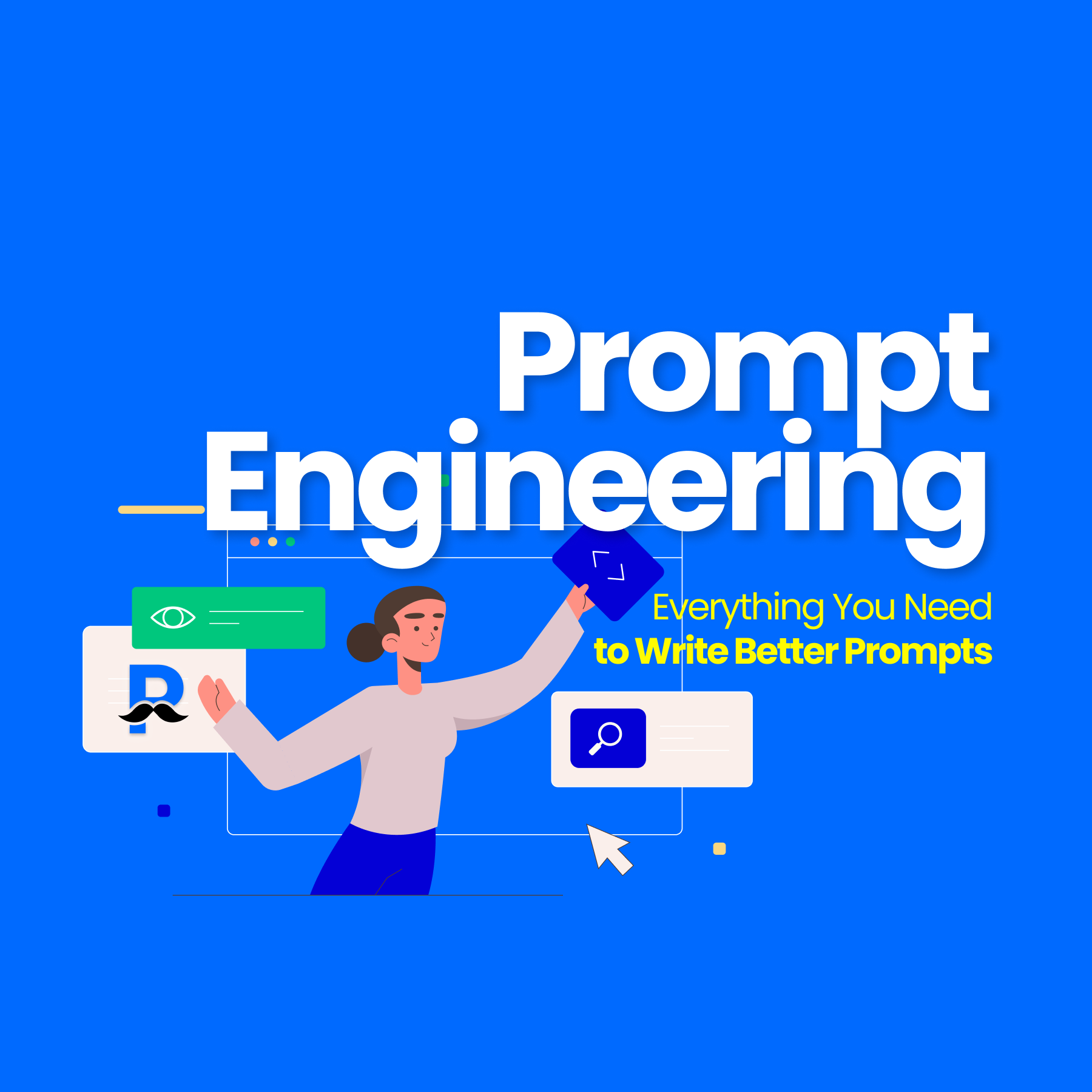 Prompt Engineering A to Z: Everything You Need to Write Better Prompts