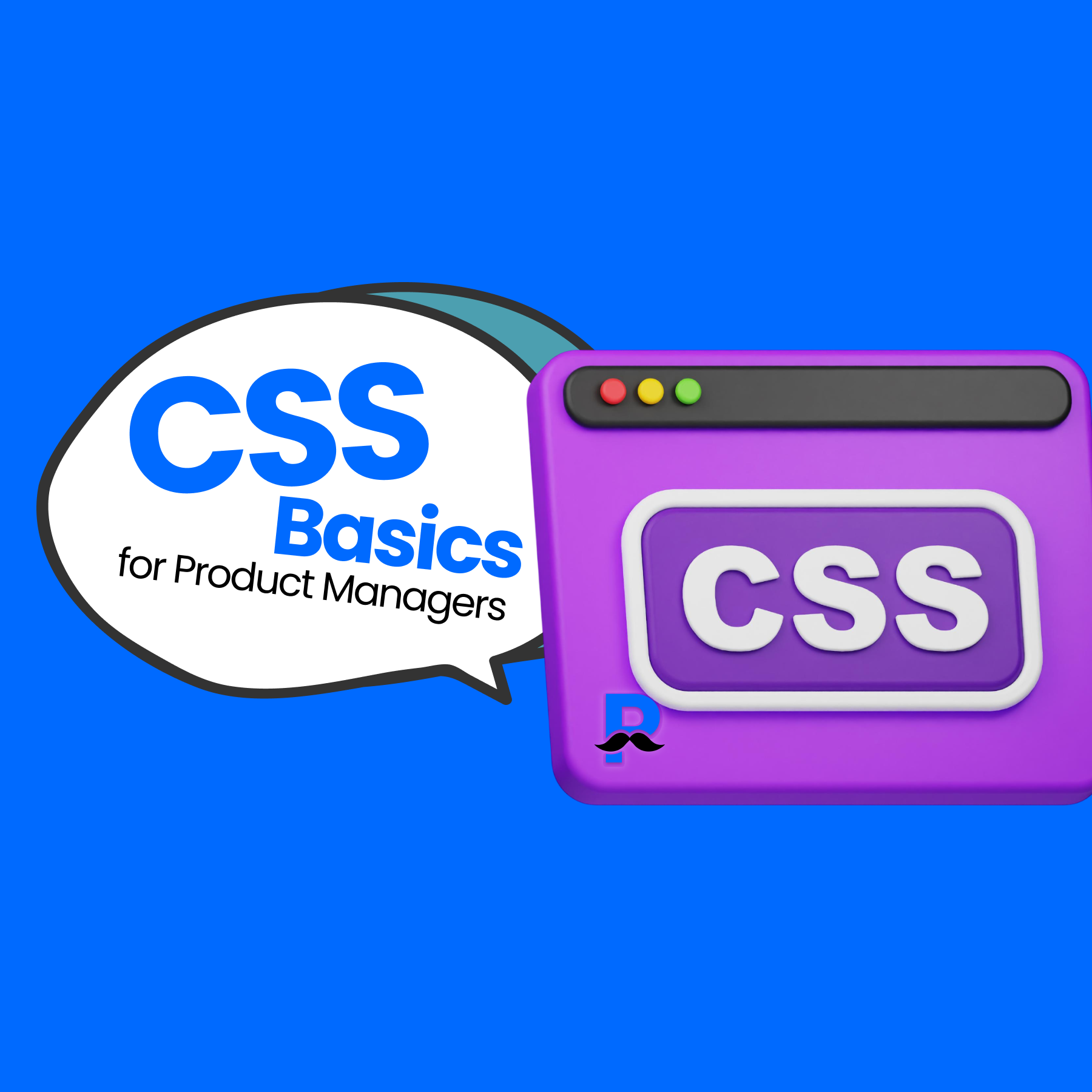 CSS Basics for PMs: How Screens Are Structured and Styled