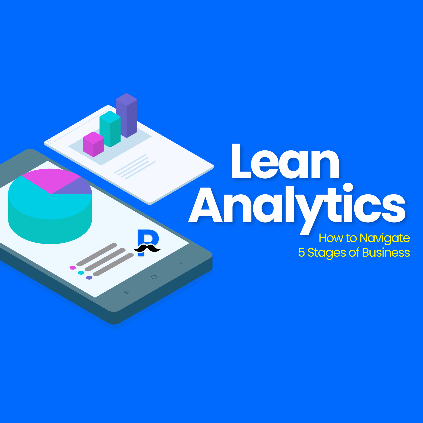 The Complete Lean Analytics Framework: How to Navigate Each Stage with Metrics and Examples