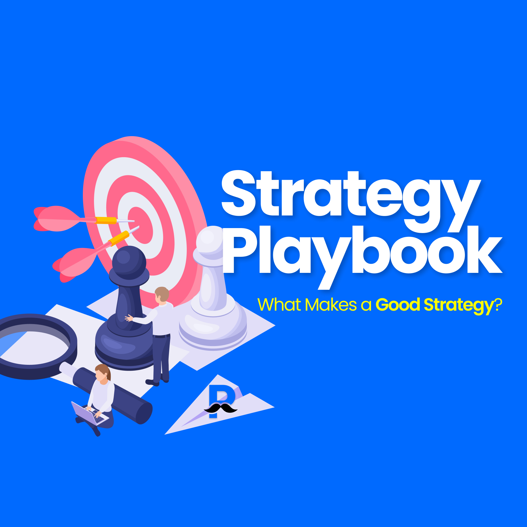 Illustration of a strategy playbook with people aiming darts at a target, chess pieces on a board, and the text “Strategy Playbook: What Makes a Good Strategy?”