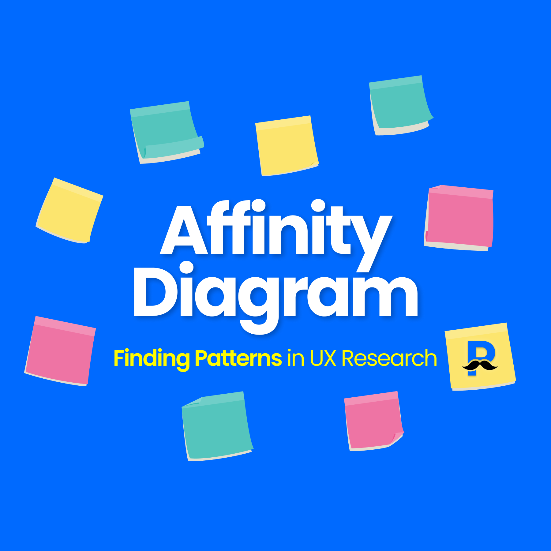 Affinity Diagram: A Practical Framework for Finding Patterns in UX Research