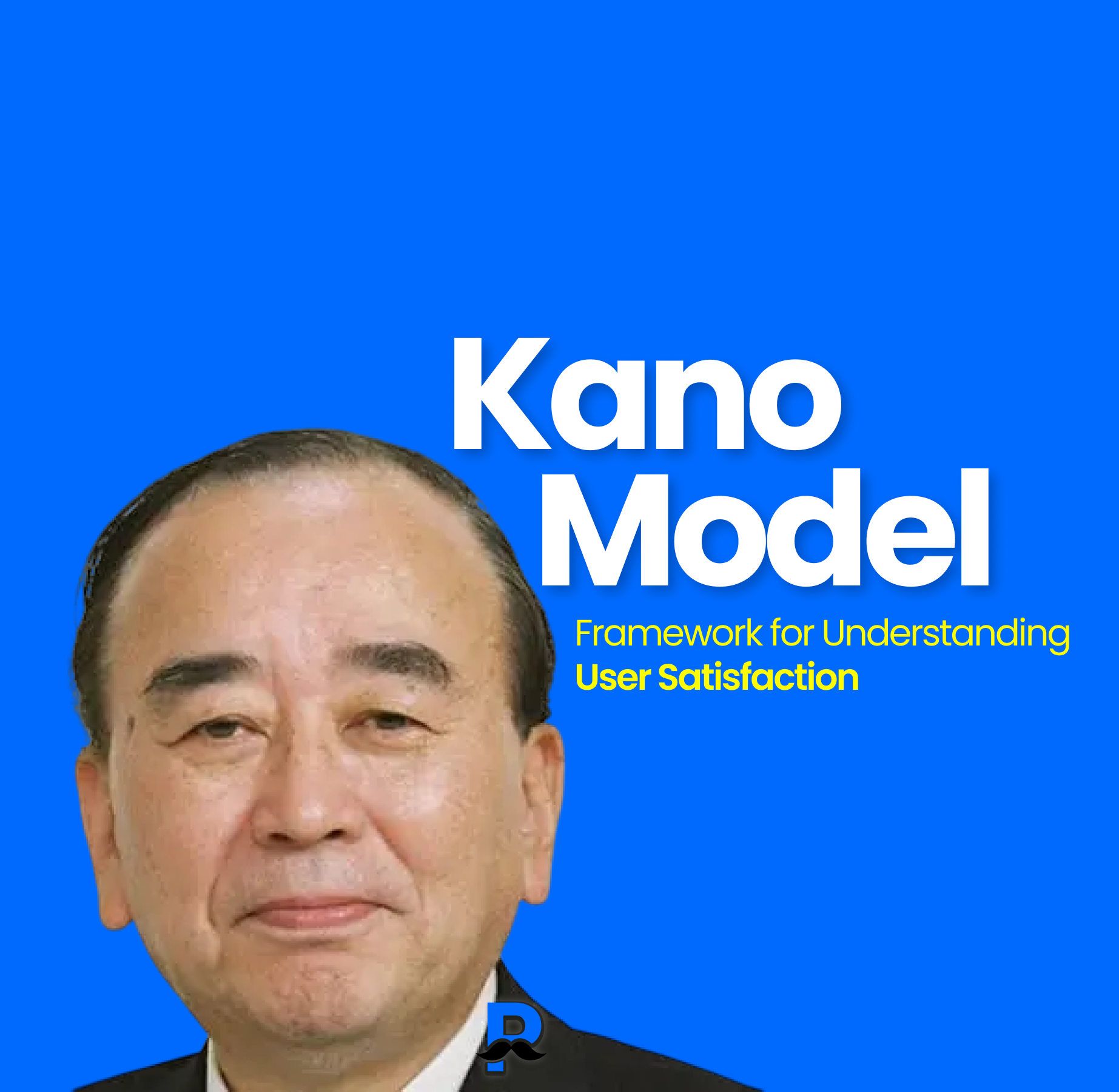 Noriaki Kano, creator of the Kano Model, shown alongside the text ‘Kano Model, Framework for Understanding User Satisfaction’.